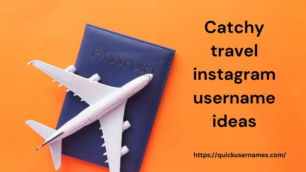 Catchy travel instagram username ideas